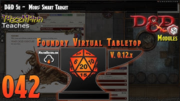 FoundryVTT V12 (D&D 5e) FtGU E042 ~ Mods: Smart Target