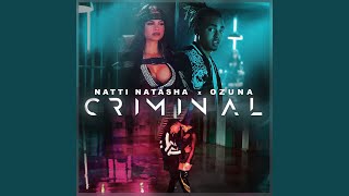 Criminal - NATTI NATASHA & Ozuna