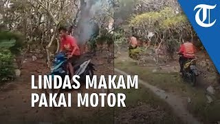 Video Viral Remaja Melindas Makam Gunakan Motor, Pelaku: Digawe Lucu-lucuan
