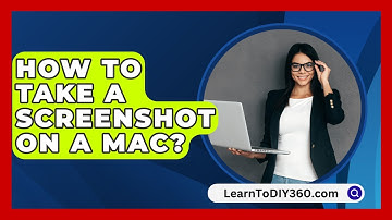 How to Take a Screenshot on a Mac? - LearnToDIY360.com