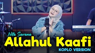 ALLAHUL KAFI NITA SAVANA COVER KOPLO VERSION by Koplo Ind