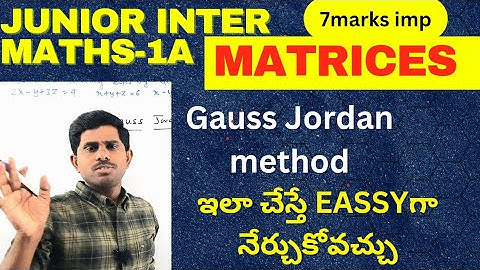 MATRICES/7 m//IMP// inter maths-1A/Gauss Jordan method/@naveenreddymath