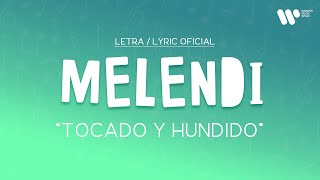 Melendi - Tocado y hundido (Lyric Video Oficial | Letra Completa)