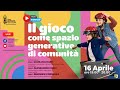 Il gioco come spazio generativo di comunità