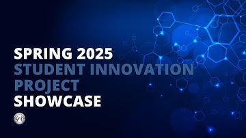 Spring 2025 Student Innovation Project Showcase