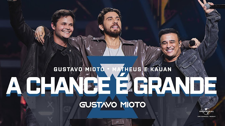 Gustavo Mioto - A CHANCE É GRANDE feat. ‪@MatheusEKauan‬ (Atemporal)