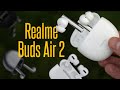 Обзор Realme Buds Air 2 – лучшие наушники в 2022