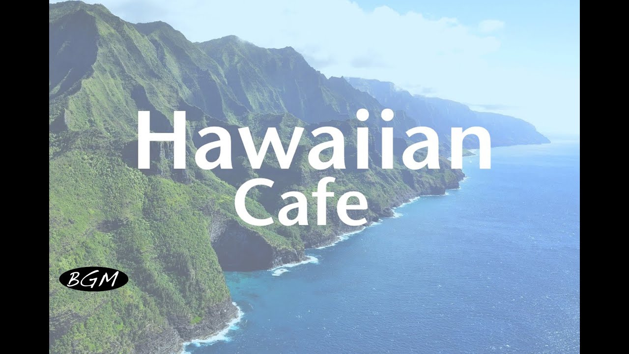 Hawaiian Cafe Music】Chill Out Guitar Music - Music For Relax