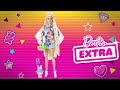 Barbie extra  get ready for extra fashion extra vibes  extra style