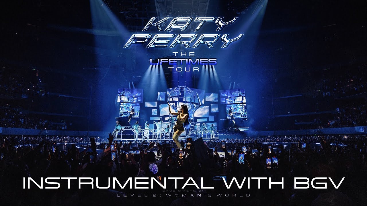 Katy Perry - LEVEL 2: WOMAN'S WORLD (THE LIFETIMES TOUR - Studio Version Instrumental with BGV)