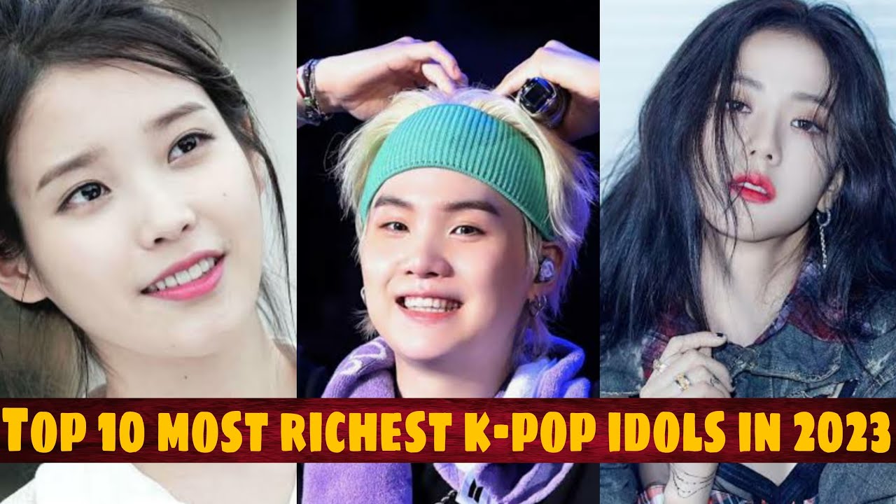 Top 10 Richest K Pop Idols In 2023 Top 10 Richest K Pop Idols Top10 top-10-richest-k-pop-idols-in-2023-top-10-richest-k-pop-idols-top10