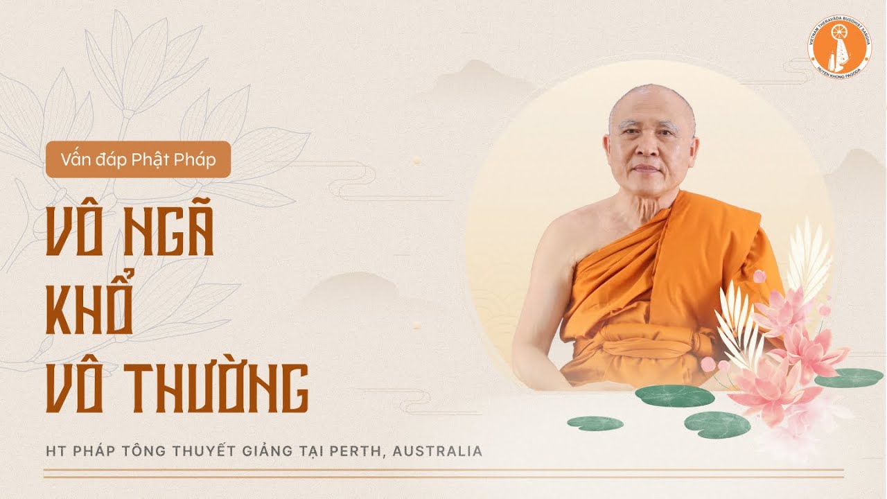 Vô thường, khổ, vô ngã - HT Pháp Tông thuyết giảng