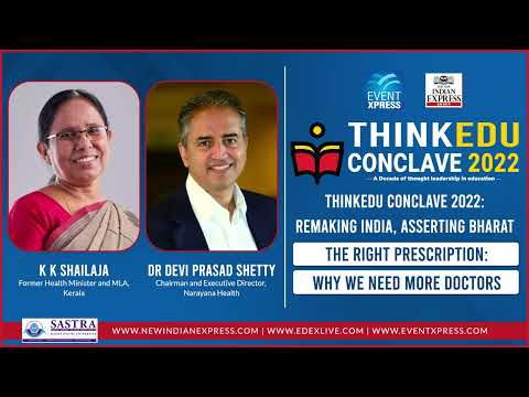 The Right Prescription: Why We Need More Doctors, Shailaja teacher; Dr Devi Shetty , ThinkEdu 2022