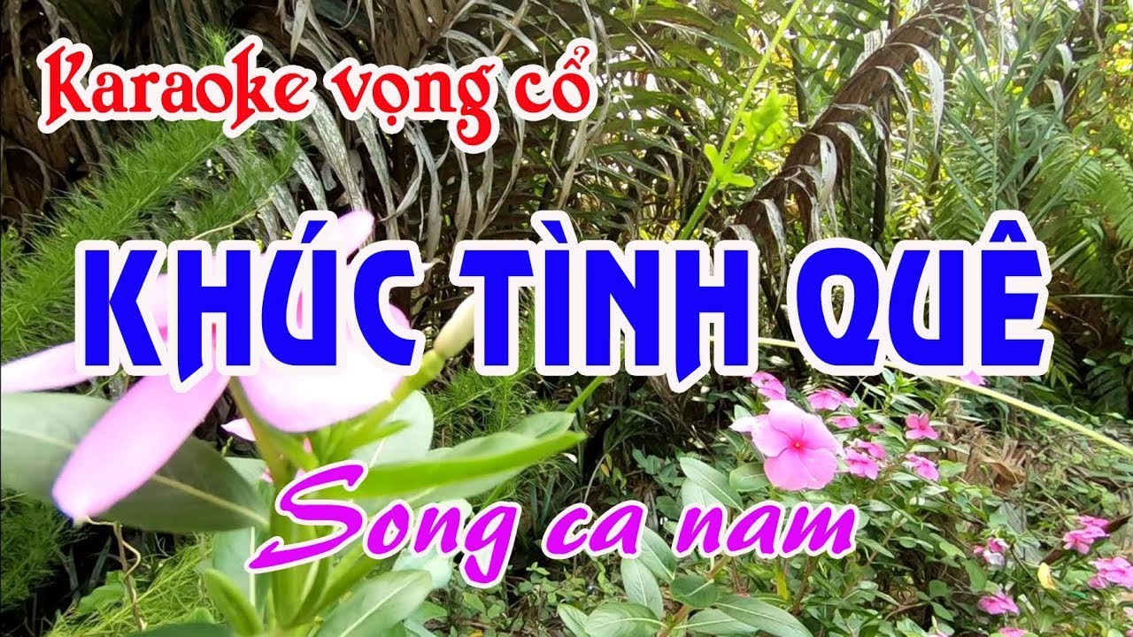 Karaoke vọng cổ KHÚC TÌNH QUÊ - SONG CA NAM [T/g Lý Bông Dừa]
