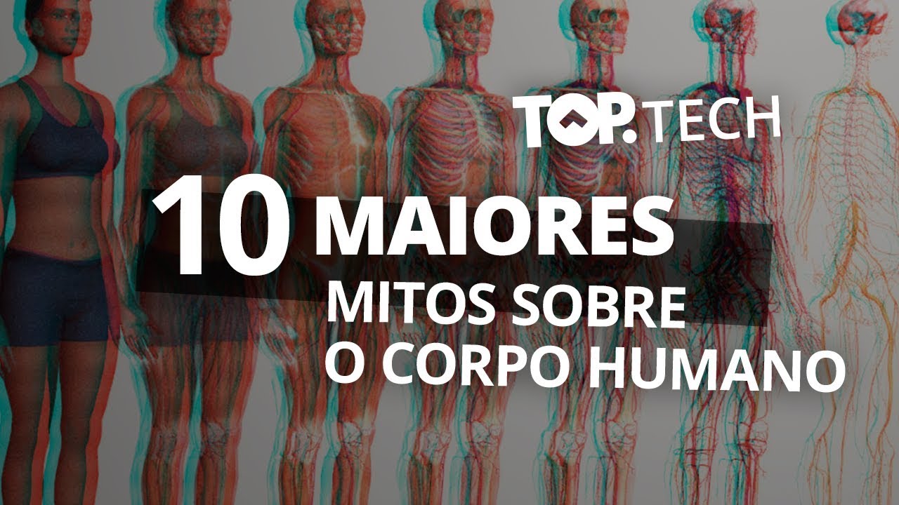 10 mitos detonados sobre o corpo humano