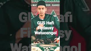 Gus Hafi Firdausy Watucongol