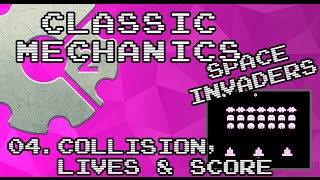 [Classic Mechanics]:Space Invaders - 04 Collisions, Lives & Score - Construct2