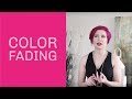 COLOR FADING: what you NEED to know