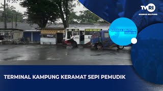 Download Lagu TERMINAL KAMPUNG KERAMAT SEPI PEMUDIK MP3