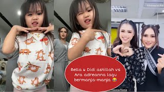 Bella & Didi astillah vs Ara adreanna lagu bermanja-manja 😂