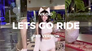 Download Lagu Viloid - Lets Go Ride (BKB Version) MP3