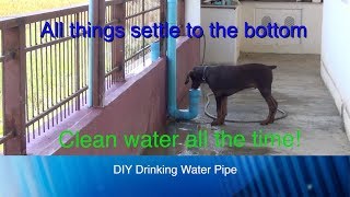 Drinking Water Pipe for D. o. G.