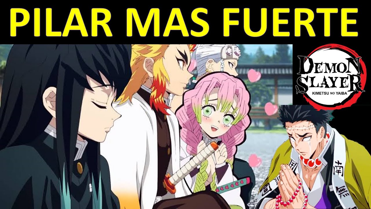 Quien Es El Pilar Mas Fuerte Kimetsu No Yaiba www.youtube.com