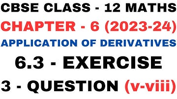 3 Question Exercise 6.3 l Chapter6 Application of Derivatives l Class12th Maths l NEW NCERT 2023-24