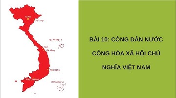 Giáo án powerpoint Bài 10: Công dân nước Cộng hòa xã hội chủ nghĩa Việt Nam | GA điện tử GDCD 6 Cd