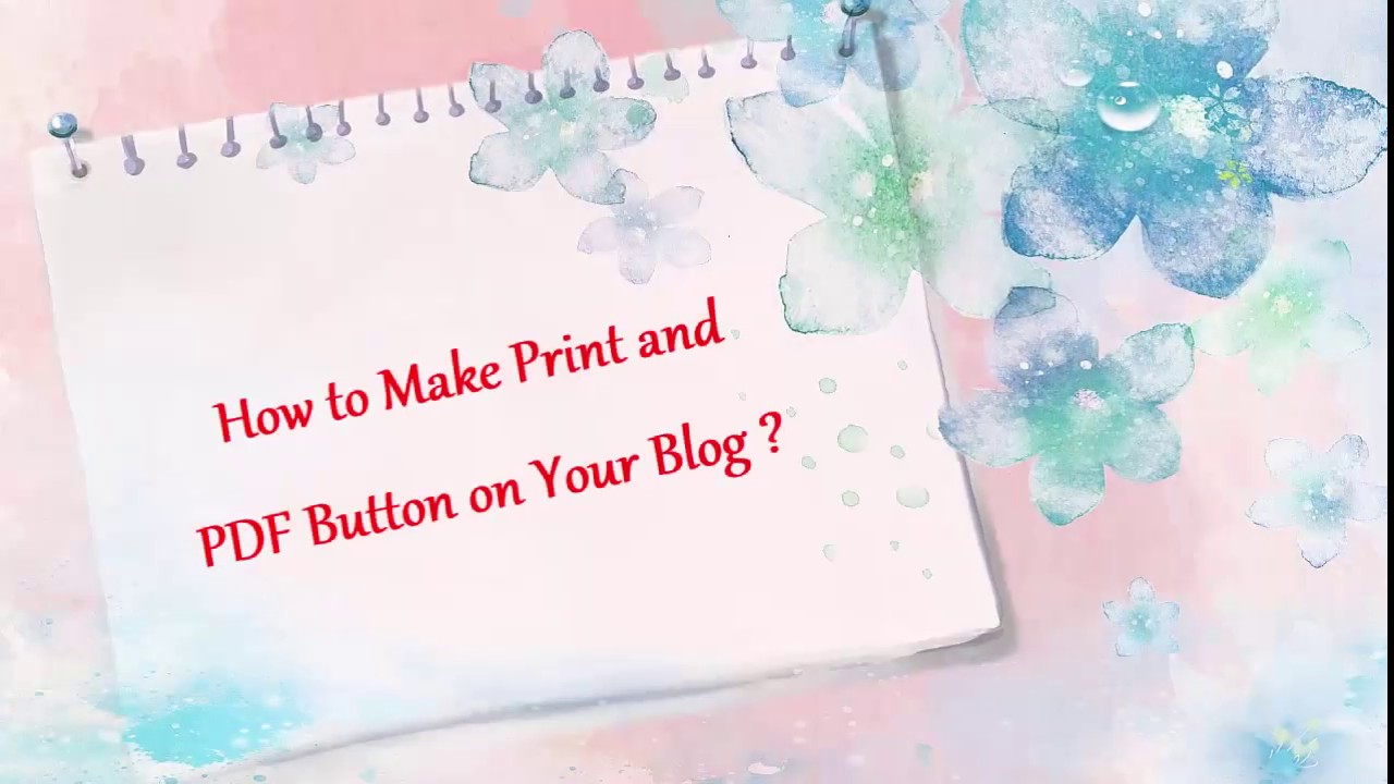 How To Make Print Pdf Button On Blogspot (Top \U0026 Bottom Post) ?