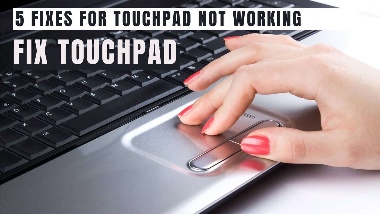 How To Fix Touchpad Windows 10/11 | Fix Touchpad Not Working | Laptop ...