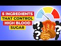 5 ingredients that control high blood sugar