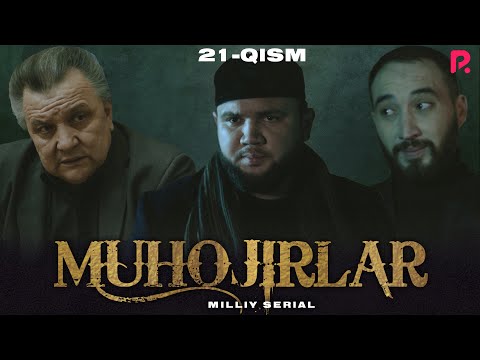 Muhojirlar 21-qism (milliy serial) | Мухожирлар 21-кисм (миллий сериал)