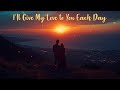I Ll Give My Love To You Each Day AiLove80
