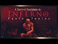 A Terrível Realidade do Inferno - Paulo Junior