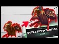 Dota 2 But Evolution