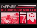 Laffaire du docteur muller le podcast