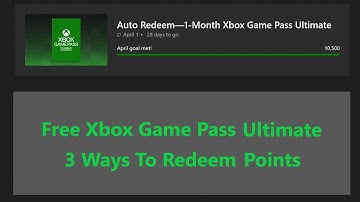 Free Xbox Game Pass Ultimate And 3 Ways To Redeem Microsoft Reward Points.