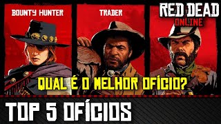 Top 5 Ofícios: Do pior ao melhor - Red Dead Online