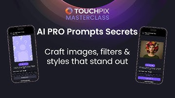 Touchpix Masterclass: AI Pro Prompts Secrets