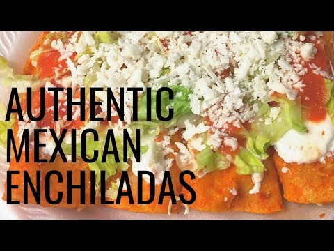 HOW TO MAKE AUTHENTIC MEXICAN ENCHILADAS