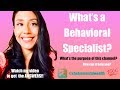 Whats a behavioral specialist what use to be my full time career