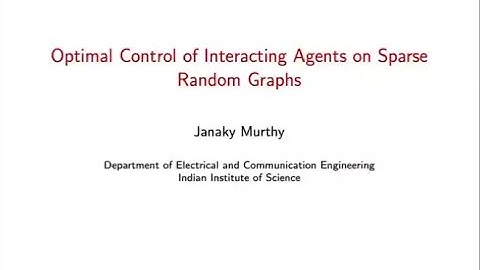Optimal Control of Interacting Agents on Sparse Random Graph by Janaky Murthy