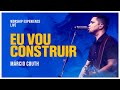 EU VOU CONSTRUIR | Build My Life | Márcio Couth