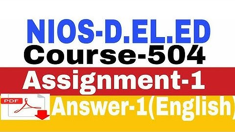 Nios d.el.ed -course-504, Assignment-1 Questions-1with answer|English| with PDF