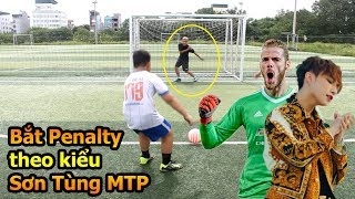 Thử Thách Bóng Đá DKP hóa thủ môn bắt Penalty bay như De Gea Việt Nam với kiểu nhảy Sơn Tùng MTP