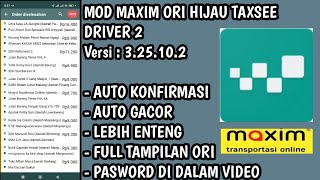 MOD MAXIM ORI HIJAU TERBARU 2024 AUTO KONFIRMASI