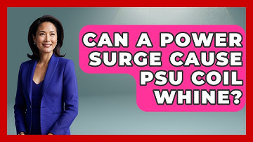 Can A Power Surge Cause PSU Coil Whine? - The Hardware Hub