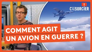 Comment agit un avion en guerre ? – C’est pas sorcier