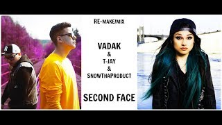 VADAK & T-Jay ft. SnowThaProduct - Second Face (RE-MAKE/MIX)